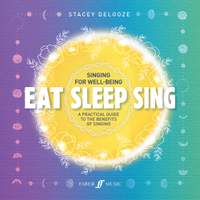 Eat Sleep Sing - A practical guide to the benefits of singing