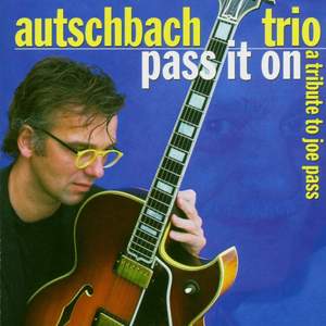 Pass It On (tribute To Joe Pass)