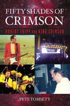 Fifty Shades of Crimson: Robert Fripp and King Crimson