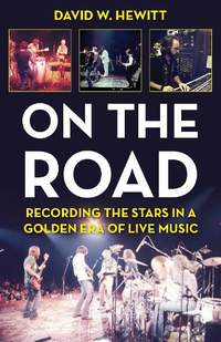 On the Road: Recording the Stars in a Golden Era of Live Music