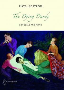 Mats Lidstrom: The Dying Dandy for Cello & Piano