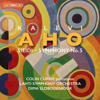 Kalevi Aho: Sieidi & Symphony No. 5