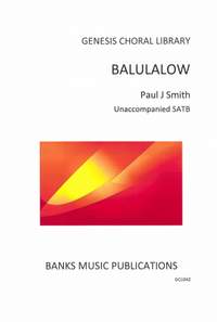 Paul J Smith: Balulalow SATB
