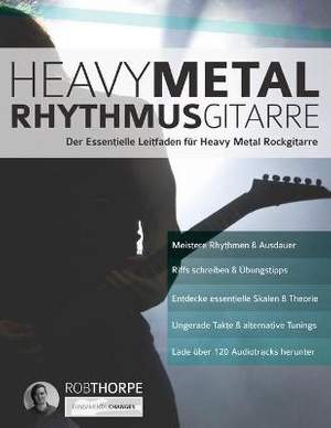 Heavy Metal Rhythmusgitarre: Der Essentielle Leitfaden fur Heavy Metal Rockgitarre