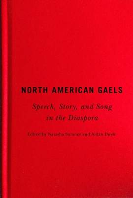 North American Gaels: Speech, Story, and Song in the Diaspora