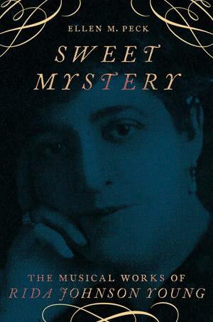 Sweet Mystery: The Musical Works of Rida Johnson Young