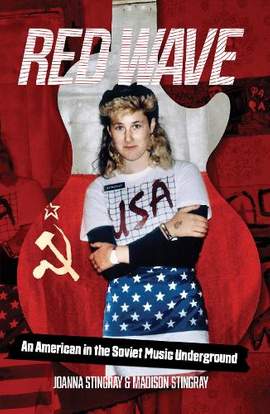 Red Wave: An American in the Soviet Music Underground
