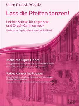 Ulrike Theresia Wegele: Lass Die Pfeifen Tanzen - Band 1