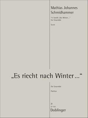 Mathias Johannes Schmidhammer: Es Riecht Nach Winter