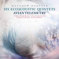 Matthew Burtner: 6 Ecoacoustic Quintets & Avian Telemetry