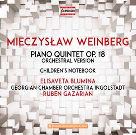Weinberg: Piano Quintet Op. 18 (Arr. for Orchestra) & Children's Notebooks