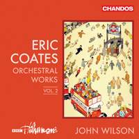 Eric Coates: Orchestral Works Vol. 2