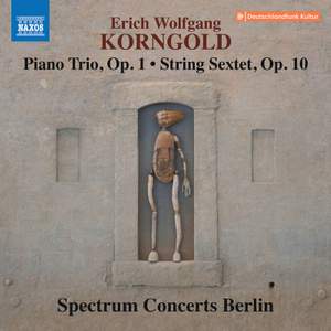 Korngold: Piano Trio and Sextet