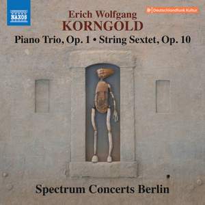 Korngold: Piano Trio and Sextet