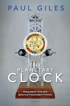 The Planetary Clock: Antipodean Time and Spherical Postmodern Fictions