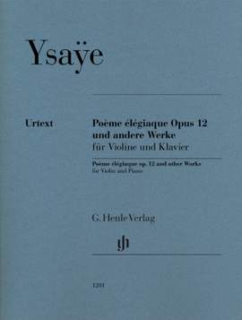 Ysaye, Eugène: Poème élégiaque, Op. 12 and other Works for Violin and Piano