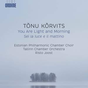 Kõrvits: You Are Light and Morning