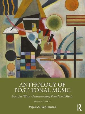 Anthology of Post-Tonal Music: For Use with Understanding Post-Tonal Music
