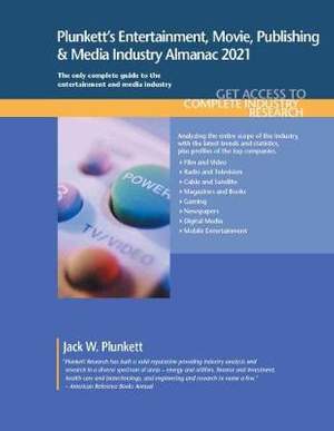 Plunkett's Entertainment, Movie, Publishing & Media Industry Almanac 2021