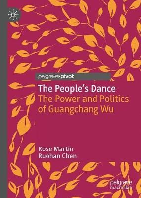 The People’s Dance: The Power and Politics of Guangchang Wu