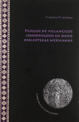 Pliegos de villancicos conservados en ocho bibliotecas mexicanas