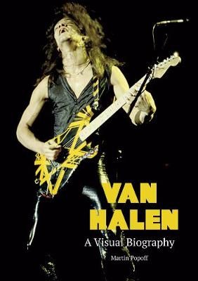 Van Halen A Visual Biography