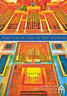 Carsten Klomp: Organ Playing From The Very Beginning