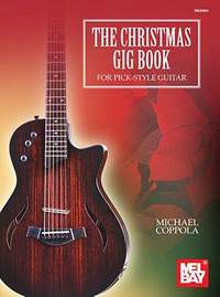 Michael Coppola: The Christmas Gig Book for Pick-Style Guitar
