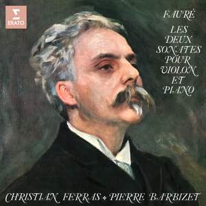 Fauré: Les deux sonates pour violon et piano, Op. 13 & 108