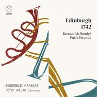 Barsanti & Handel: Edinburgh 1742 (Parte seconda)