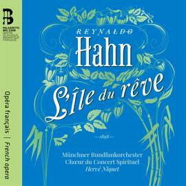 Reynaldo Hahn: L’île du rêve