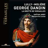 Lully & Moliere: George Dandin - La Grotte de Versailles