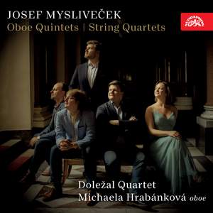 Josef Mysliveček: Oboe Quintets & String Quartets