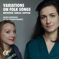 Beethoven, Kuhlau & Doppler: Variations on Folk Songs