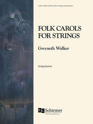 Gwyneth Walker: Folk Carols For Strings