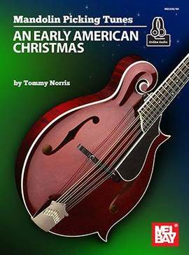 Tommy Norris: Mandolin Picking Tunes-An Early American Christmas