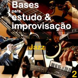 Bases para Estudo & Improvisação - Vol.2 - Jazz