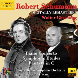 R. Schumann: Piano Concerto, Symphonic Etudes & Fantasy in C Major (2020 Digital Remaster)