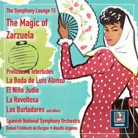 The Symphony Lounge, Vol. 15: The Magic of Zarzuela