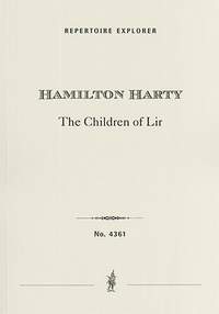 Harty, Hamilton: The Children of Lir, poem for orchestra