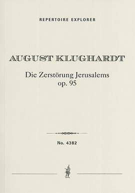 Klughardt, August: Die Zerstörung von Jerusalem Op. 75, oratorio
