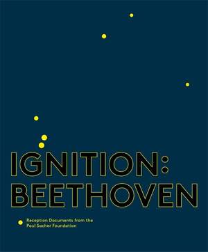 Ignition: Beethoven: Reception Documents from the Paul Sacher Foundation