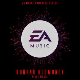 EA Composer Series Konrad OldMoney: Fight Music (Original Soundtrack)