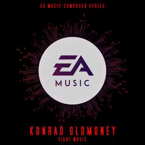 EA Composer Series Konrad OldMoney: Fight Music (Original Soundtrack)