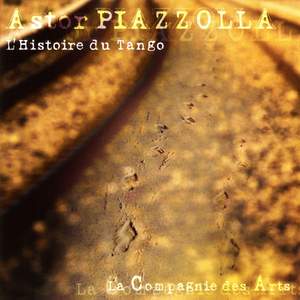 Astor Piazzolla: L'Histoire du Tango