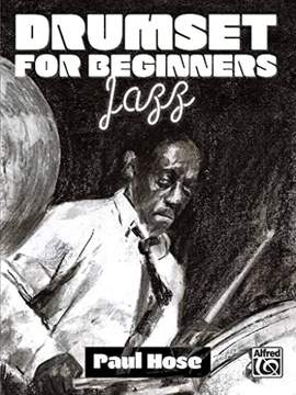 Paul Hose: Drumset for Beginners: Jazz