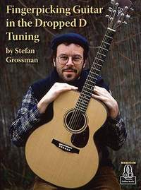 Stefan Grossman: Fingerpicking Guitar in the Dropped D Tuning