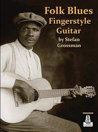 Stefan Grossman: Folk Blues Fingerstyle Guitar