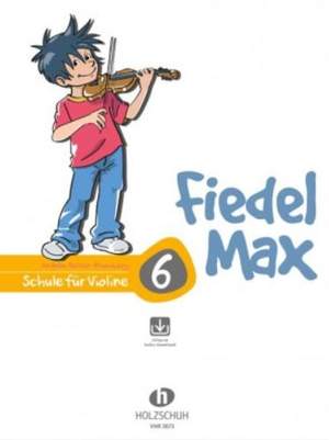 Andrea Holzer-Rhomberg: Fiedel Max - Schule Für Violine 6
