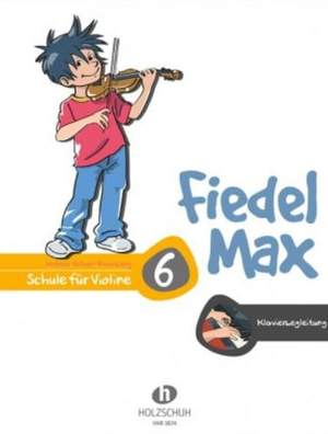 Andrea Holzer-Rhomberg: Fiedel Max - Schule Für Violine 6